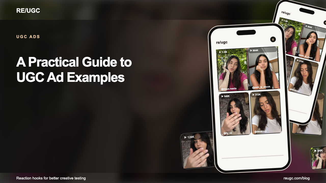 UGC visual for A Practical Guide to UGC Ad Examples