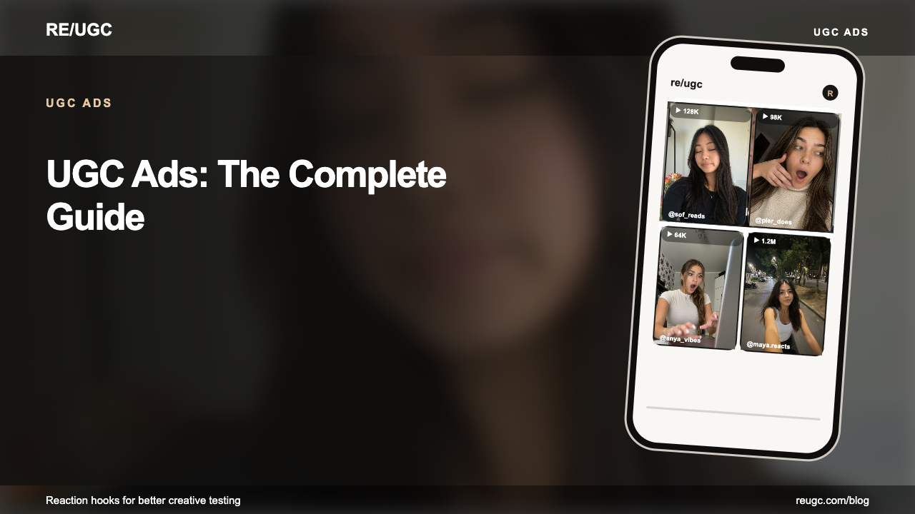 UGC visual for UGC Ads: The Complete Guide